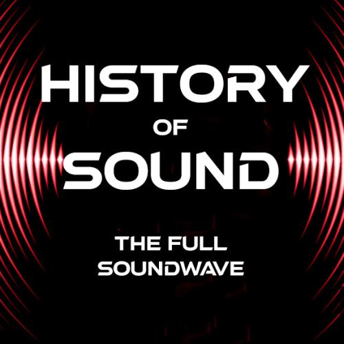 The History Of Sound: The Full Soundwave